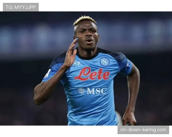 那不勒斯官方：奥斯梅恩肌肉疲劳，将缺席周末联赛